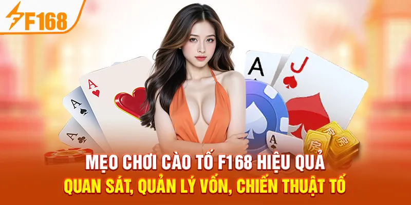 Mẹo Chơi Cào Tố F168 Hiệu Quả: Quan Sát, Quản Lý Vốn, Chiến Thuật Tố